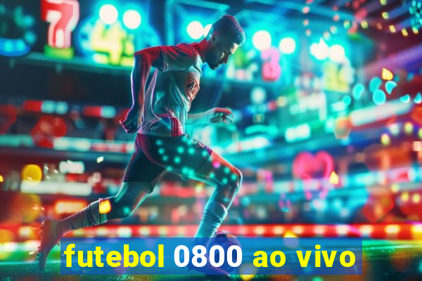 futebol 0800 ao vivo